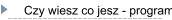 Czy wiesz co jesz - program